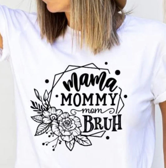 Mama Mommy Mom Bruh - Floral