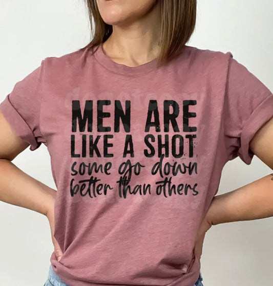 Men Are Like Shots